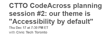 Screengrab of text that reads CTTO CodeAcross planning session #2: our theme is "Accessibility by default" 
