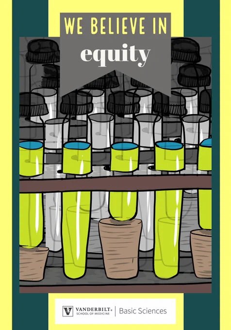 A test tube rack. The test tubes at the front are all different sizes yet are sitting flush at the same height thanks to stoppers of different sizes that are holding up the smaller test tubes. A banner at the top reads "We believe in equity" At bottom is the Basic Sciences wordmark.