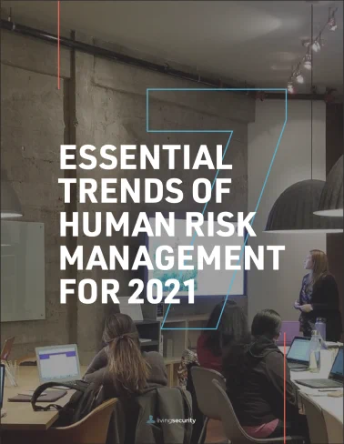 7 Essential Trends of Human Risk Management for 2021