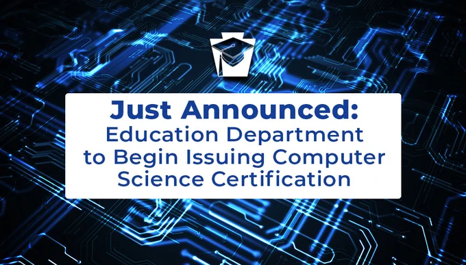 Just Announced: Education Department to Begin Issuing Computer Science Certification. PDE logo icon. Computer background.