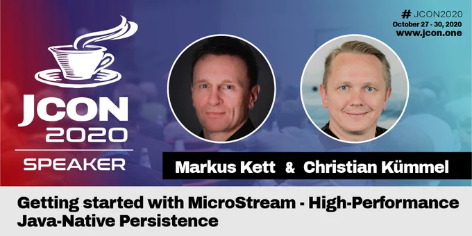 #JCON2020 Speaker Markus Kett, Christian Kuemmel - Video online: Getting started with MicroStream