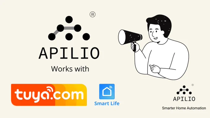 Apilio works with Tuya (Smart Life). Apilio: Smarter Home Automation
