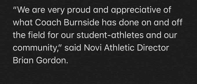 “We are very proud and appreciative of what Coach Burnside has done on and off the field for our student-athletes and our community,” said Novi Athletic Director Brian Gordon.