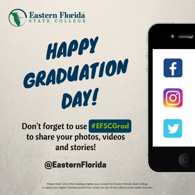 Cell phone with Facebook, Instagram, and Twitter icons. The text reads, "Happy Graduation Day! Don't forget to use #EFSCGrad to share your photos, videos, and stories! @EasternFlorida."
