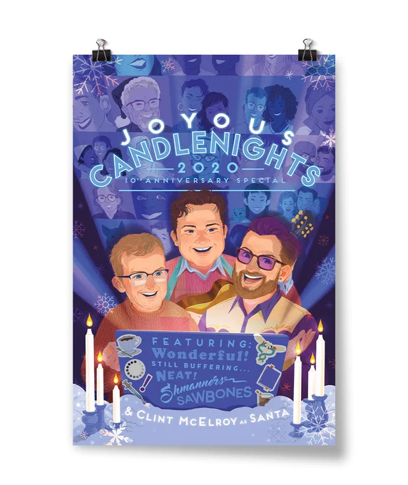 An illustrated poster, with a background of faces on a video call. The text reads "JOYOUS CANDLENIGHTS 2020 10TH ANNIVERSARY SPECIAL". Below the text is an illustration of (L-R), Griffin, Justin, and Travis McElroy sitting in front of a laptop. On the back of the laptop is the text, "Featuring Wonderful! Still Buffering Neat! Shmanners Sawbones & Clint McElroy as Santa". There is snow in the foreground, and candles to the left and right of the laptop.