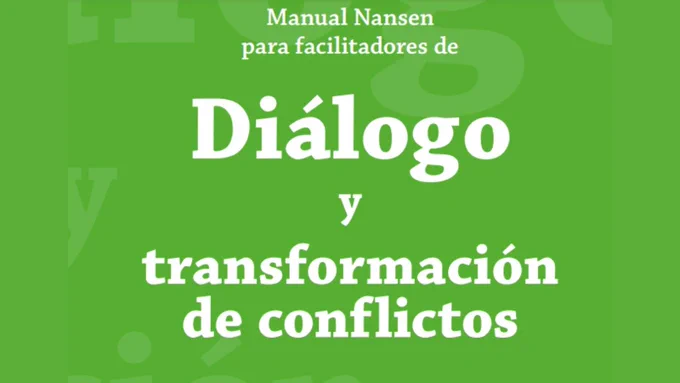 Manual Nansen para facilitadores de diálogo y transformación de conflictos #ManualNansen #Noruega
