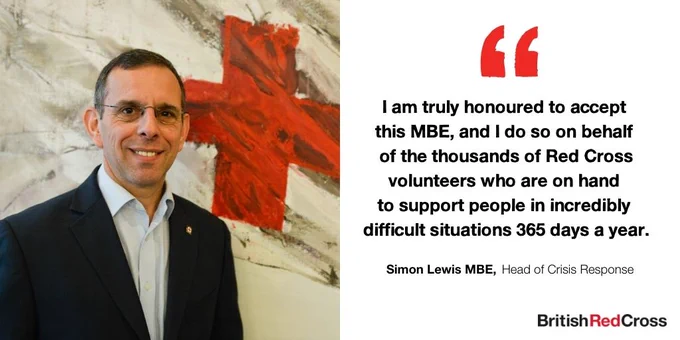 A picture of Simon Lewis with a quote saying "I am truly honoured to accept this MBE, and I do so on behalf of the thousands of Red Cross volunteers who are on hand to support people in incredibly difficult situations 365 days a year. 