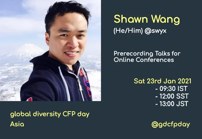 Shawn Wang will be talking about "Prerecording Talks for Online Conferences" at Global Diversity CFP Day Online 2021