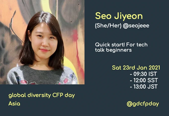 Seo Jiyeon will be giving a "Quick start! For tech talk beginners" at Global Diversity CFP Day Online 2021
