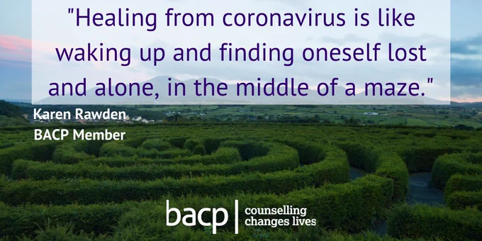 Image of a green maze with text by BACP member Karen Rawden that says, "Healing from coronavirus is like waking up and finding oneself lost and alone, in the middle of a maze."