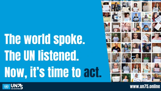 Text: The world spoke. The UN listened. Now, it's time to act. Logo: UN 75. Background: photo collage of people holding up signs about their UN 75 aspirations. 