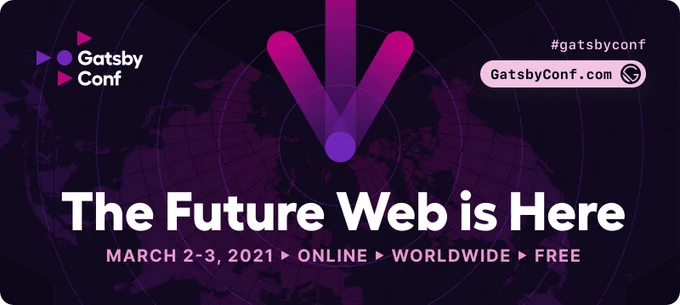 Gatsby Conf: The future web is here. Join us virtually on March 2nd and 3rd. Register for free at www.gatsbyconf.com.