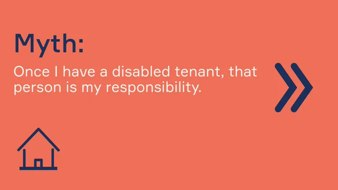 Orange Graph with white text saying Myth: Once I have a disabled tenant, that person is my responsibility