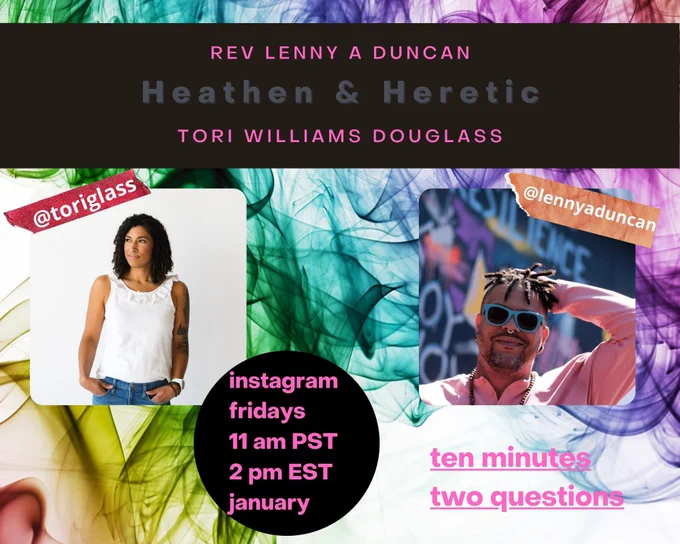 graphic reads heaven and heretic 10 minutes two questions Instagram Friday 11 AM Pacific standard time 2 PM Eastern standard time with Tori and Lenny Duncan
