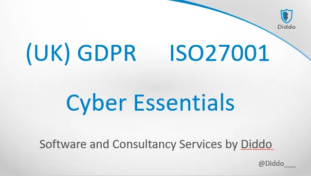 (UK) GDPR, ISO27001, Cyber Essentials 
Consutlancy and Software Services by Diddo