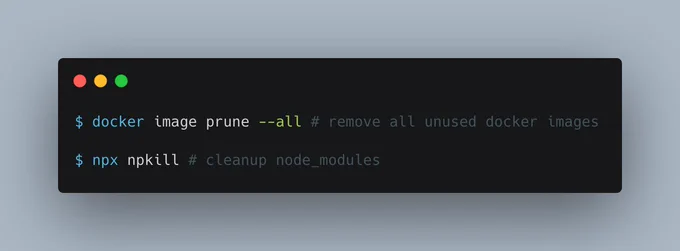 Prune docker images with docker image prune --all and node_modules with npx npkill