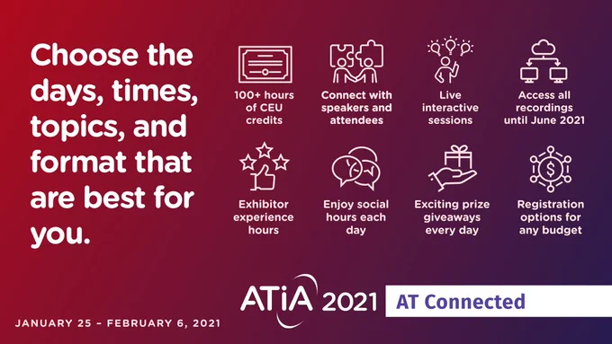 At ATIA 2021, you choose the days, times, topics and format that are best for you.