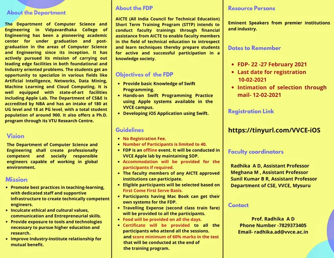 Department of Computer Science and Engineering , VVCE, Mysuru is organizing an AICTE sponsored six days offline FDP  on "iOS Application Development" for the faculty members across India to explore an opportunity on the following deliberations:
iOS exploration
Swift Programming
iOS Application Development using Swift

📌 *Dates: 22nd to 27th February 2021*

📌 *No registration fee* 

📌 *Last date for the registration is February 10th, 2021*
