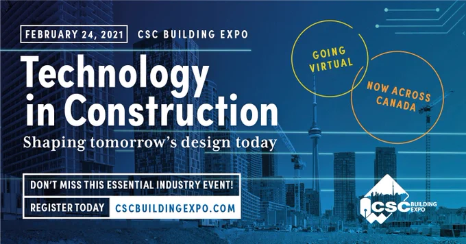 CSC Building Expo's 2021 theme is Technology in Construction. Virtual across Canada on February 24, 2021.