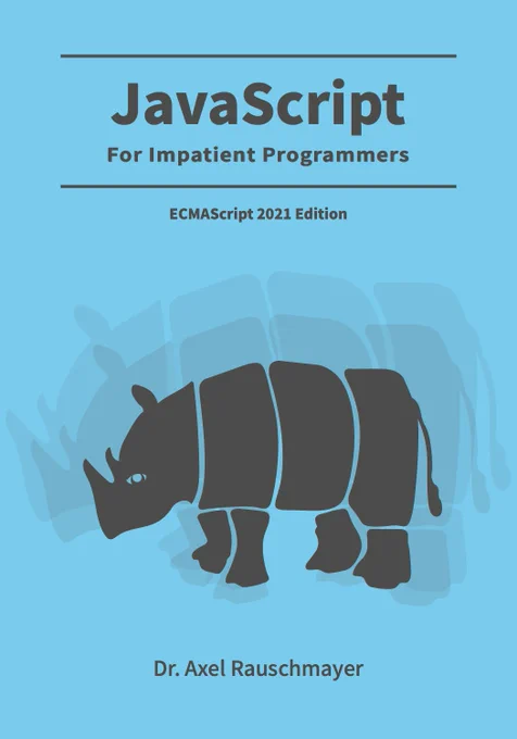 Cover of the book “JavaScript for impatient programmers” by Axel Rauschmayer (with a rhinoceros)