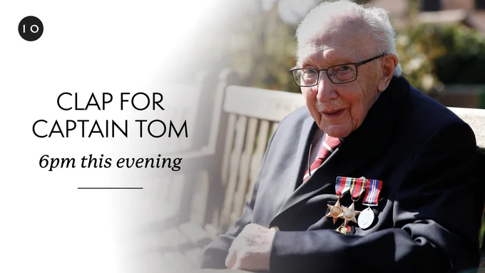 Image of Sir Captain Tom Moore. Text reads: Clap for Captain Tom. 6pm this evening.