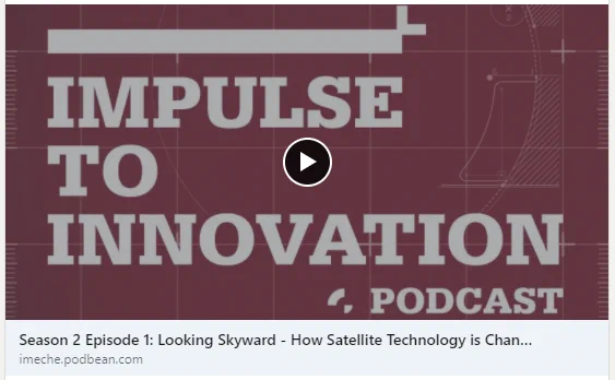 Mike Lawton was really pleased to be a guest on this month's IMechE "Impulse to Innovate" podcast. mike a lot of fun catching up with Helen Meese and talking about all things satellite technology and space debris. 