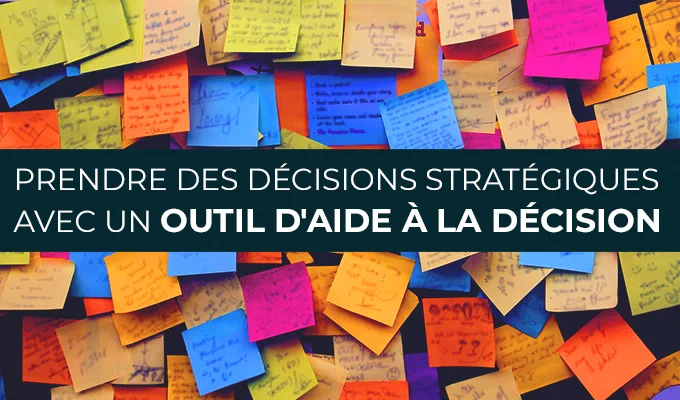 Prendre des décisions stratégiques avec un outil d'aide à la décision