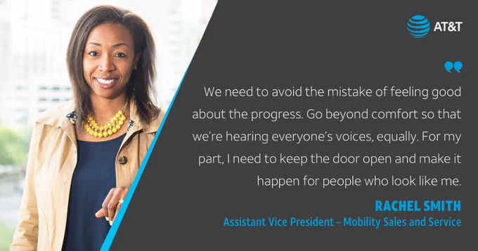 “We need to avoid the mistake of feeling good about the progress. Go beyond comfort so that we’re hearing everyone’s voices, equally. For my part, I need to keep the door open and make it happen for people who look like me." -Rachel Smith, AVP - Data Platform Integration