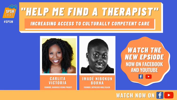 Headshots of two speakers, women, who are named Carlita Victoria and Imade Nibokun Borha. Test on the image says: "Help me find a therapist: increasing access to culturally competent care. SPSM Chat. New episode premieres on Sunday, February seventh at two o' clock PM pacific time/ five o'clock PM eastern time on Youtube and Facebook."