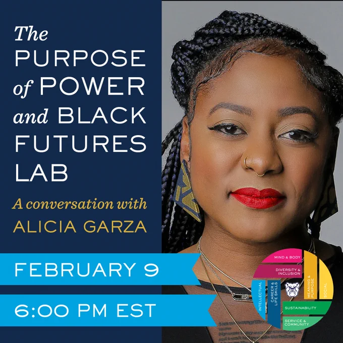 Photo of guest speaker Alicia Garza and BU Be Well logo beside the following words: the purpose of power and Black futures lab. A conversation with Alicia Garza. February 9. 6:00 PM EST.