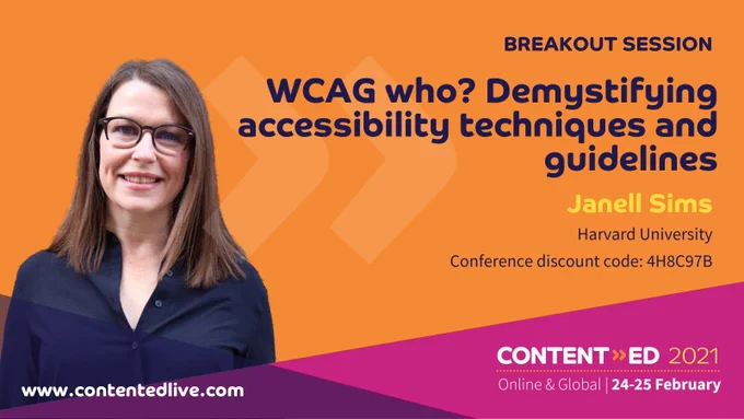 At ContentEd 2021, Janell Sims will give a talk titled, "WCAG who? Demystifying accessibility techniques and guidelines."