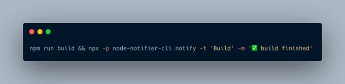 npm run build && npx -p node-notifier-cli notify -t 'Build' -m '✅ build finished'