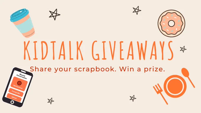 Text: KidTalk Giveaways. Share your scrapbook. Win a prize. Image of a coffee cup, a donut, a cell phone, and a place setting.