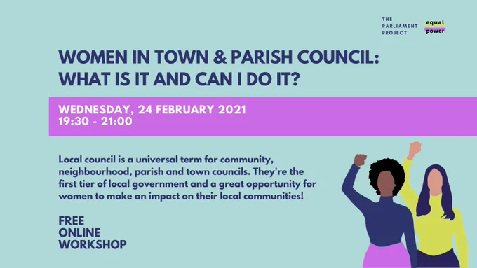 The image reads: Women in local government: what is a councillor and how can I become one? Could you become a councillor in 2022? Find out how local councils work and the skills and experience required to take on the role. Hear from amazing women who've been through the election process and consider if you too could represent your local community now, or in the future. Free online workshop Thursday 25th March, from 19:30 - 21:00