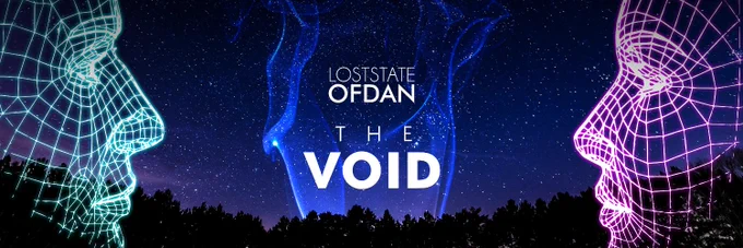 Digital image of two large digitally mapped sideways faces, one blue one pink, in front of a background of the stars at night over a forest and the words: Lost State of Dan: The Void