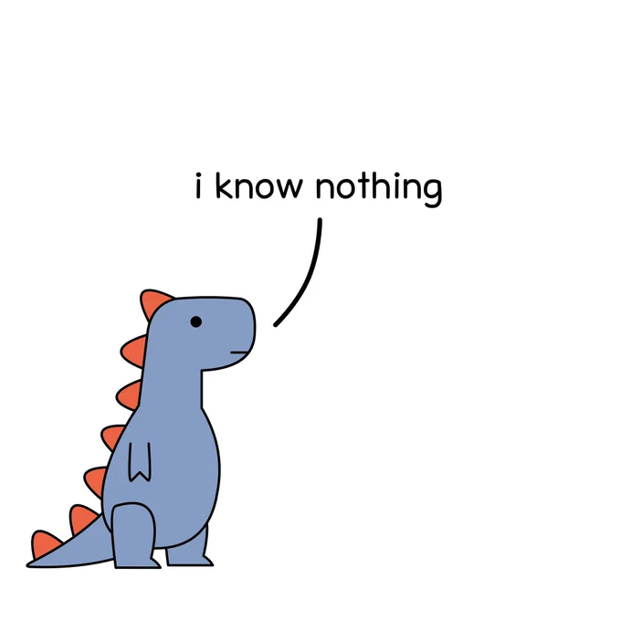 T-rex: I know nothing