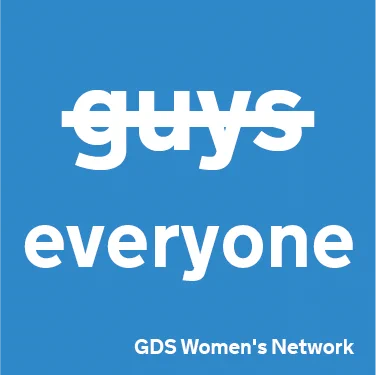 The word "guys" is crossed out and replaced by "everyone". GDS Women's Network.