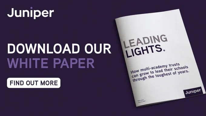 Juniper's Leading Lights White Paper for Multi-Academy Trusts Free Download