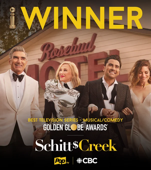Graphic with the word 'winner' above Eugene Levy, Catherine O'Hara, Dan Levy and Annie Murphy as the Roses in Schitt's Creek. Below them it reads 'Best Television Series - Musical/Comedy' and 'Golden Globe Awards'. Also featured are the Schitt's Creek, CBC and Pop TV logos. 