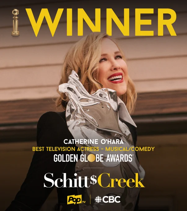 Graphic with the word 'winner' above Catherine O'Hara as Moira Rose in Schitt's Creek. Below Catherine it reads 'Best Television Actress - Musical/Comedy' and 'Golden Globe Awards'. Also featured are the Schitt's Creek, CBC and Pop TV logos. 