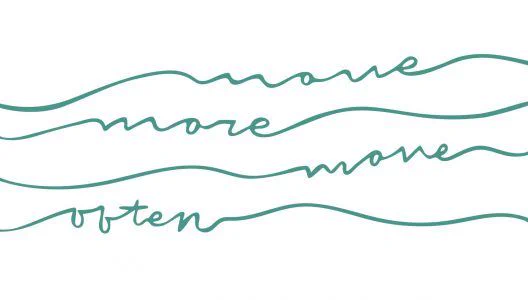 Curly teal text on white background that says "Move More, Move Often"