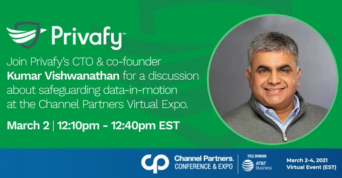 on March 2nd. https://agenda.channelpartnersconference.com/session/safeguard-data-in-motion-for-the-business-of-tomorrow-and-today/878519 