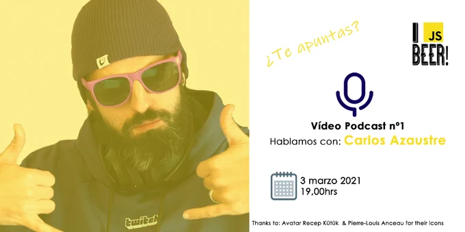 JavaScriptBeers. Sesión 1 videopodcast con Carlos Azaustre. Fecha: 3 marzo 2021, 19hrs. Youtube.