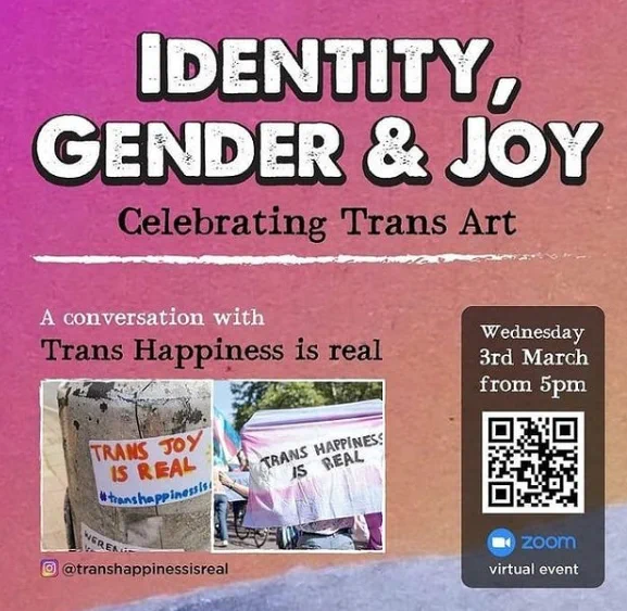 Infographic - Identity, Gender & Joy, Celebrating Trans art. A conversation with Trans Happiness is Real.