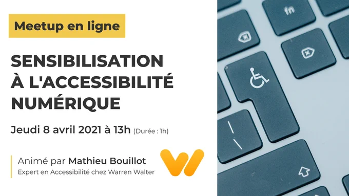 Meetup Accessibilité Numérique, animé par Mathieu Bouillot