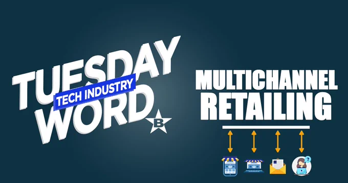 Tuesday Tech Word - Multi-Channel Retailing