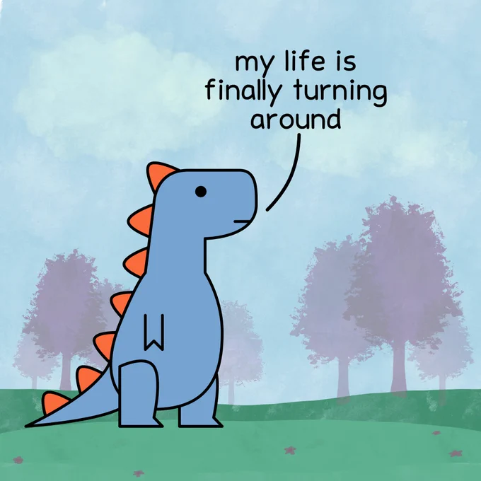 T-rex: my life is turning around