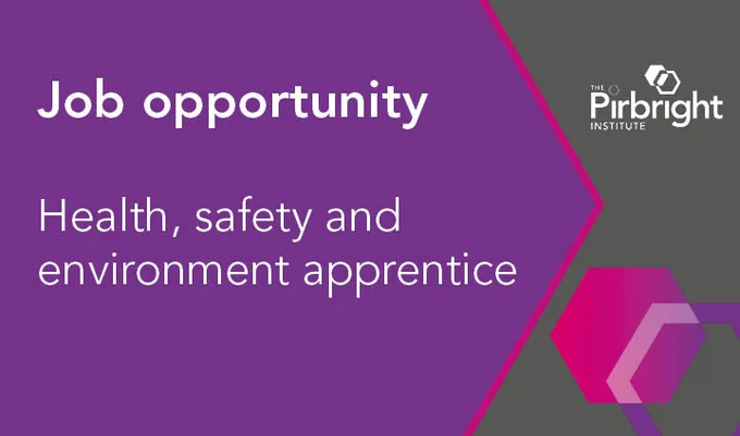 Job opportunity: Health, safety and environment apprentice, The Pirbright Institute
