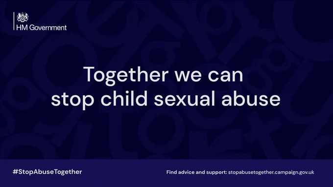 Graphic reads: Together we can stop child sexual abuse. #StopAbuseTogether. Find advice and support: stopabusetogether.campaign.gov.uk
