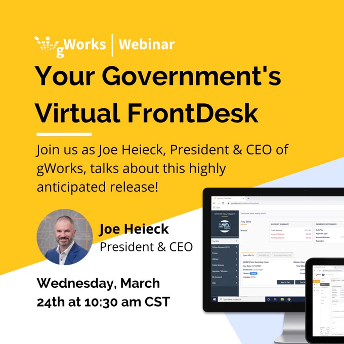 Your Government's Virtual FrontDesk gWorks webinar Wednesday, March 24th at 10:30 am CST. Register here.